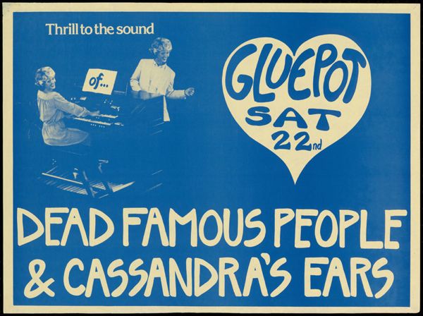 Thrill to the sound of...Dead Famous People &amp; Cassandra&#39;s Ears, Gluepot Sat 22nd.